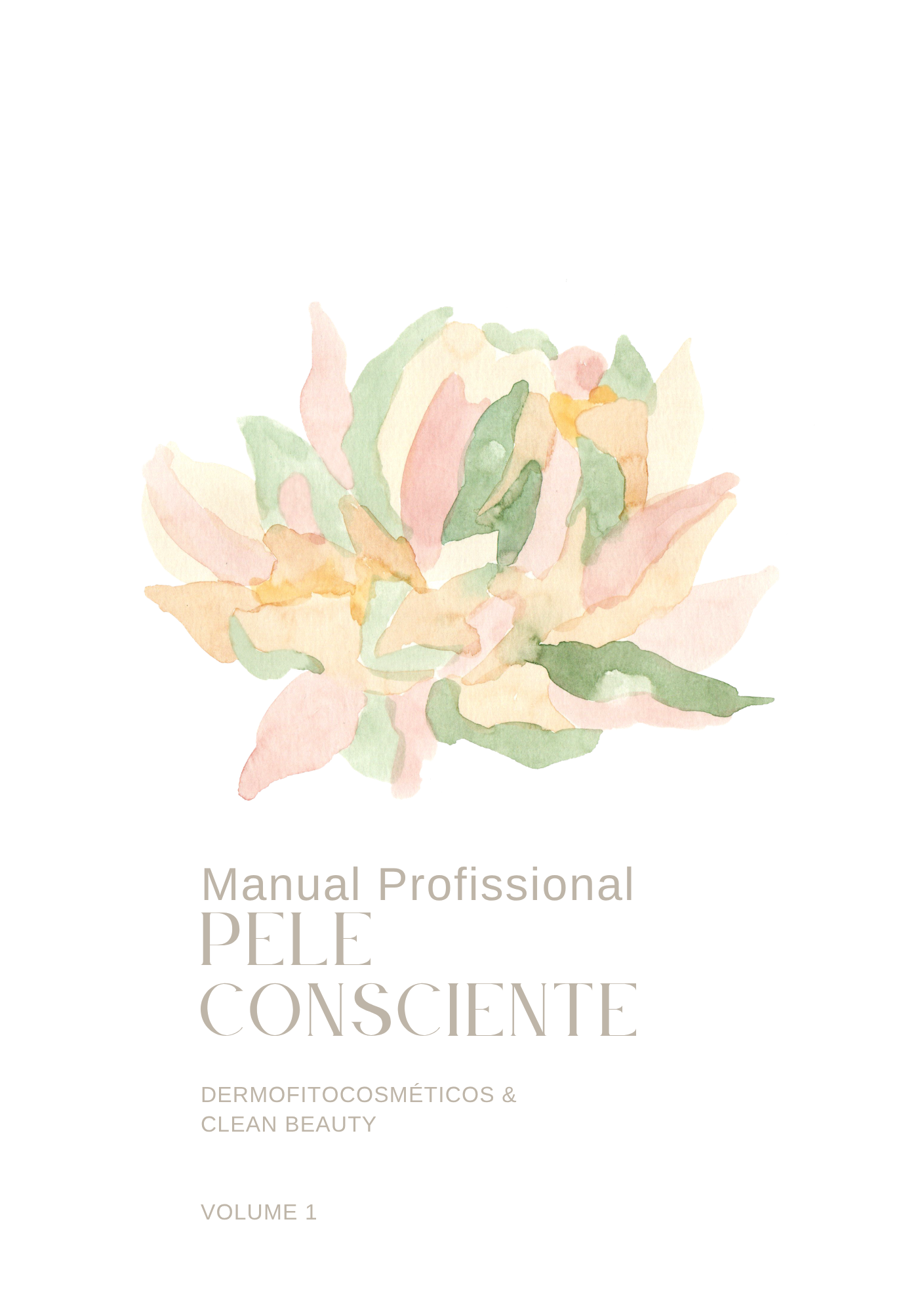 Capa do Manual Profissional Pele Consciente — Volume 1: Dermofitocosméticos & Clean Beauty
